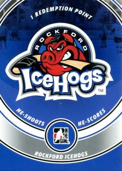 2008-09 In The Game Heroes and Prospects - He Shoots He Scores Redemption Points #NNO Rockford IceHogs Front