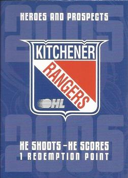 2005-06 In The Game Heroes and Prospects - He Shoots-He Scores Redemption Points #NNO Kitchener Rangers Front