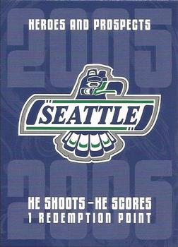 2005-06 In The Game Heroes and Prospects - He Shoots-He Scores Redemption Points #NNO Seattle Thunderbirds Front