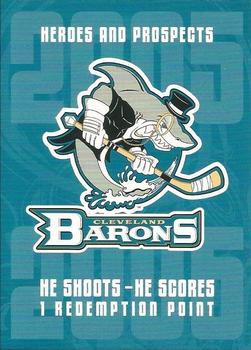 2005-06 In The Game Heroes and Prospects - He Shoots-He Scores Redemption Points #NNO Cleveland Barons Front