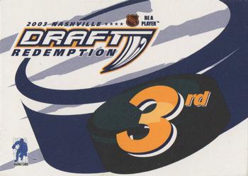 2003-04 Be a Player Memorabilia - 2003 Draft Redemptions #NNO 3rd Front
