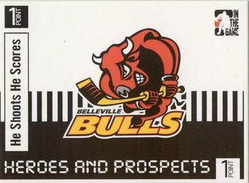 2004-05 In The Game Heroes and Prospects - He Shoots He Scores Redemption Points #NNO Belleville Bulls Front