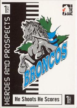 2004-05 In The Game Heroes and Prospects - He Shoots He Scores Redemption Points #NNO Swift Current Broncos Front