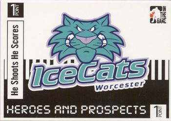 2004-05 In The Game Heroes and Prospects - He Shoots He Scores Redemption Points #NNO Worcester IceCats Front