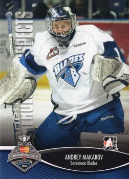 2012-13 In The Game Heroes and Prospects - 2013 Memorial Cup #MC-16 Andrey Makarov Front