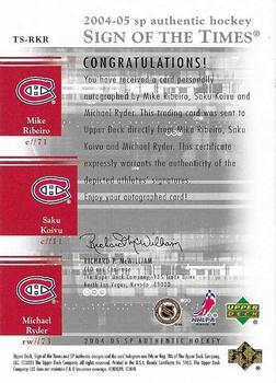 2004-05 SP Authentic - Sign of the Times Trios #TS-RKR Mike Ribeiro / Saku Koivu / Michael Ryder Back