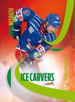 2011-12 HockeyAllsvenskan - Ice Carvers #ALLS-IC05 Evan McGrath Front