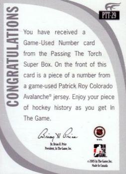 2005-06 In The Game Passing the Torch - Memorabilia #PTT-29 Patrick Roy Back