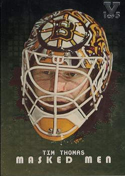 2015-16 In The Game Final Vault - 2008-09 In The Game Between The Pipes - Masked Men Gold (Silver Vault Stamp) #MM-30 Tim Thomas Front