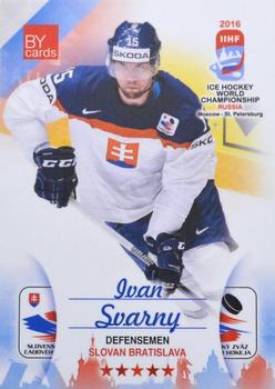2016 BY Cards IIHF World Championship (Unlicensed) #SVK-007 Ivan Svarny Front