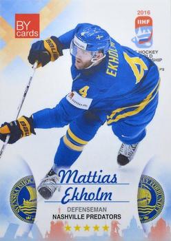 2016 BY Cards IIHF World Championship (Unlicensed) #SWE-004 Mattias Ekholm Front