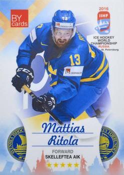 2016 BY Cards IIHF World Championship (Unlicensed) #SWE-013 Mattias Ritola Front