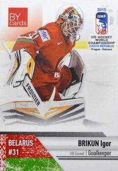 2015 BY Cards IIHF World Championship (Unlicensed) #BLR-02 Igor Brikun Front