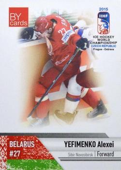 2015 BY Cards IIHF World Championship (Unlicensed) #BLR-17 Alexei Yefimenko Front