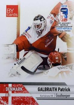 2015 BY Cards IIHF World Championship (Unlicensed) #DEN-01 Patrick Galbraith Front