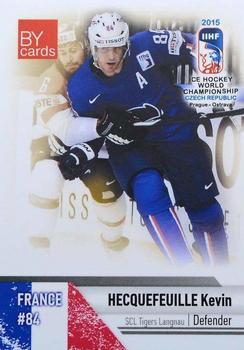 2015 BY Cards IIHF World Championship (Unlicensed) #FRA-06 Kevin Hecquefeuille Front