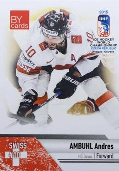 2015 BY Cards IIHF World Championship (Unlicensed) #SUI-06 Andres Ambuhl Front