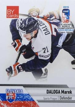 2015 BY Cards IIHF World Championship (Unlicensed) #SVK-07 Marek Daloga Front