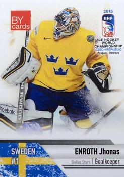 2015 BY Cards IIHF World Championship (Unlicensed) #SWE-01 Jhonas Enroth Front