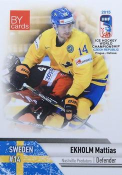 2015 BY Cards IIHF World Championship (Unlicensed) #SWE-06 Mattias Ekholm Front
