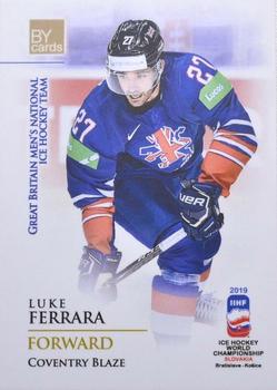 2019 BY Cards IIHF World Championship #GBR/2019-21 Luke Ferrara Front