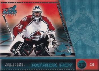 1998-99 Pacific Aurora - Championship Fever Ice Blue #12 Patrick Roy Front