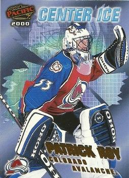 1999-00 Pacific - Center Ice #7 Patrick Roy Front