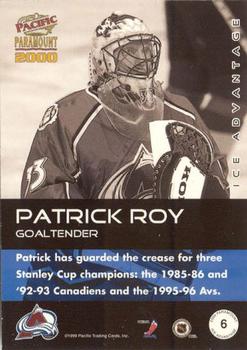 1999-00 Pacific Paramount - Ice Advantage #6 Patrick Roy Back