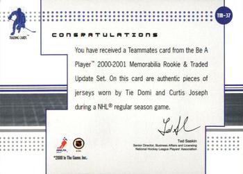 2000-01 Be a Player Memorabilia - Rookie & Traded Update Teammates Memorabilia #TM-37 Tie Domi / Curtis Joseph Back