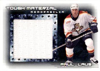 2000-01 Be a Player Memorabilia - Rookie & Traded Update Tough Material Memorabilia #T-05 Paul Laus Front