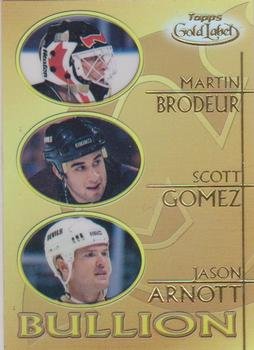 2000-01 Topps Gold Label - Bullion #B1 Martin Brodeur / Scott Gomez / Jason Arnott Front