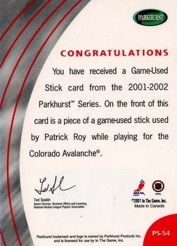 2001-02 Parkhurst - Sticks #PS-54 Patrick Roy Back