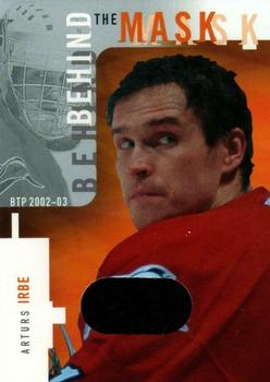 2002-03 Be a Player Between the Pipes - Behind the Mask #9 Arturs Irbe Front