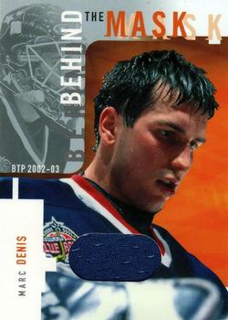 2002-03 Be a Player Between the Pipes - Behind the Mask #13 Marc Denis Front