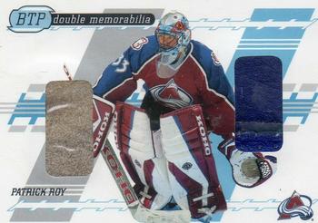 2002-03 Be a Player Between the Pipes - Double Memorabilia #DM-7 Patrick Roy Front