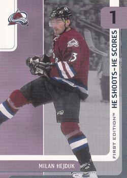 2002-03 Be a Player First Edition - He Shoots-He Scores Points #NNO Milan Hejduk Front