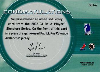 2002-03 Be a Player Signature Series - Game-Used Jerseys #SGJ-4 Patrick Roy Back