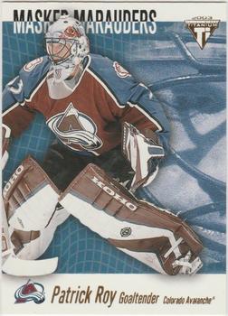 2002-03 Pacific Private Stock Titanium - Masked Marauders #1 Patrick Roy Front