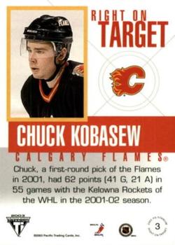 2002-03 Pacific Private Stock Titanium - Right on Target #3 Chuck Kobasew Back