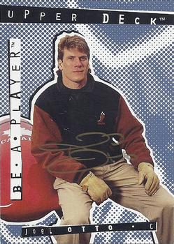 1994-95 Upper Deck Be a Player - Autographs #69 Joel Otto Front