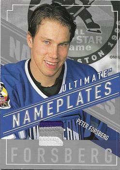 2003-04 Be a Player Ultimate Memorabilia - Nameplates #NNO Peter Forsberg Front