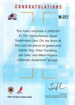 2003-04 In The Game Action - Jerseys #M-227 Patrick Roy / Peter Forsberg / Joe Sakic / Milan Hejduk Back