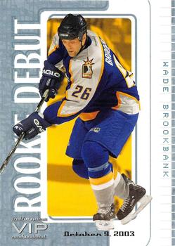 2003-04 In The Game VIP #23 Wade Brookbank Front
