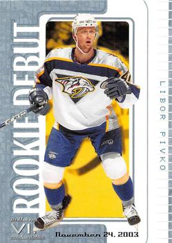 2003-04 In The Game VIP #67 Libor Pivko Front