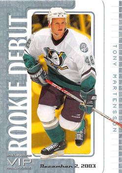 2003-04 In The Game VIP #71 Tony Martensson Front