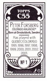 2003-04 Topps C55 - Minis #1 Peter Forsberg Back