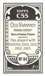 2003-04 Topps C55 - Minis #84 Ossi Vaananen Back
