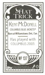 2003-04 Topps C55 - Minis Hat Trick Back #137 Kent McDonell Back