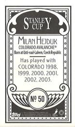 2003-04 Topps C55 - Minis Stanley Cup Back #50 Milan Hejduk Back