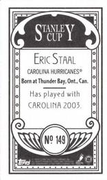 2003-04 Topps C55 - Minis Stanley Cup Back #149 Eric Staal Back